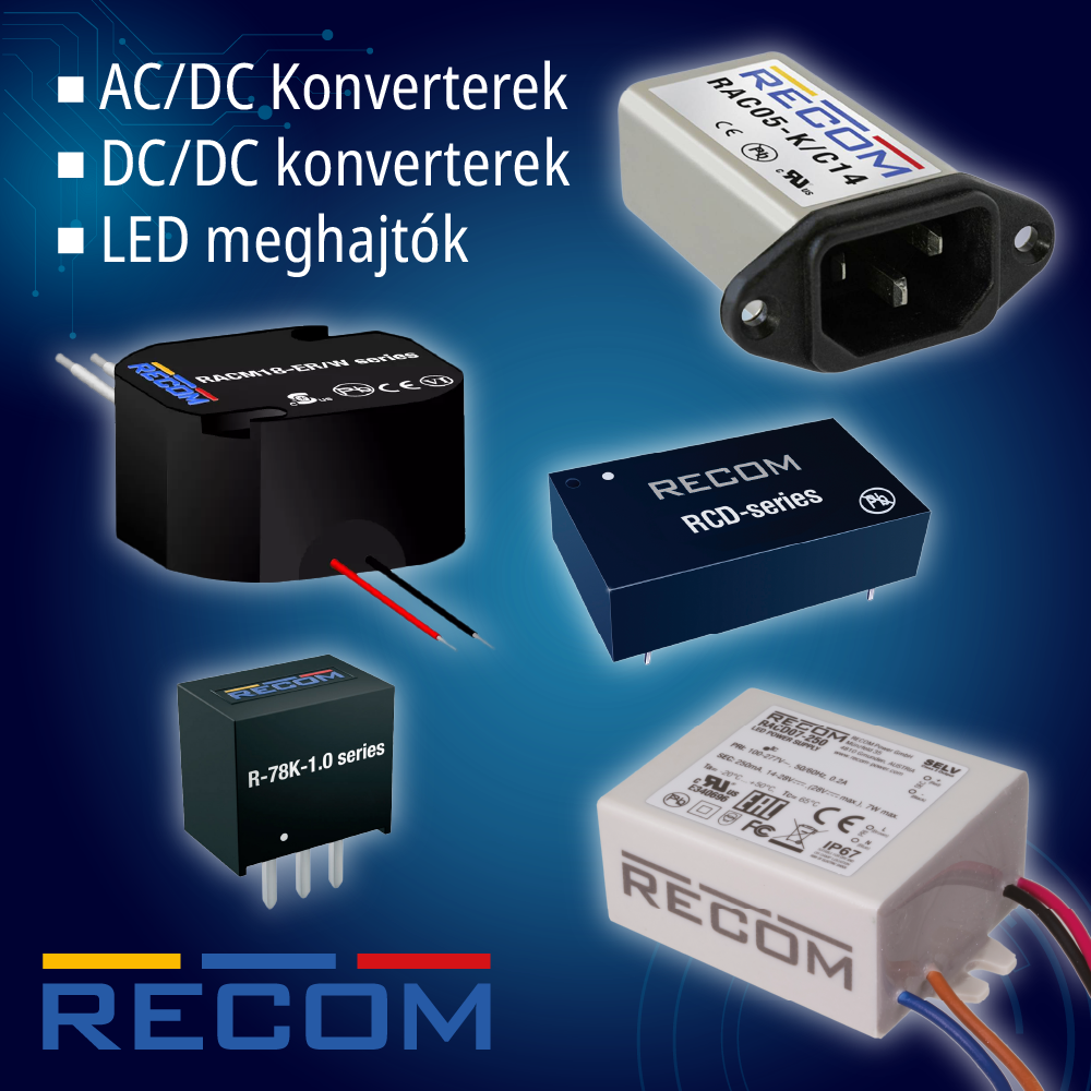 RECOM tápegységek, LED driverek – megbízható megoldások ipari és világítástechnikai alkalmazásokhoz